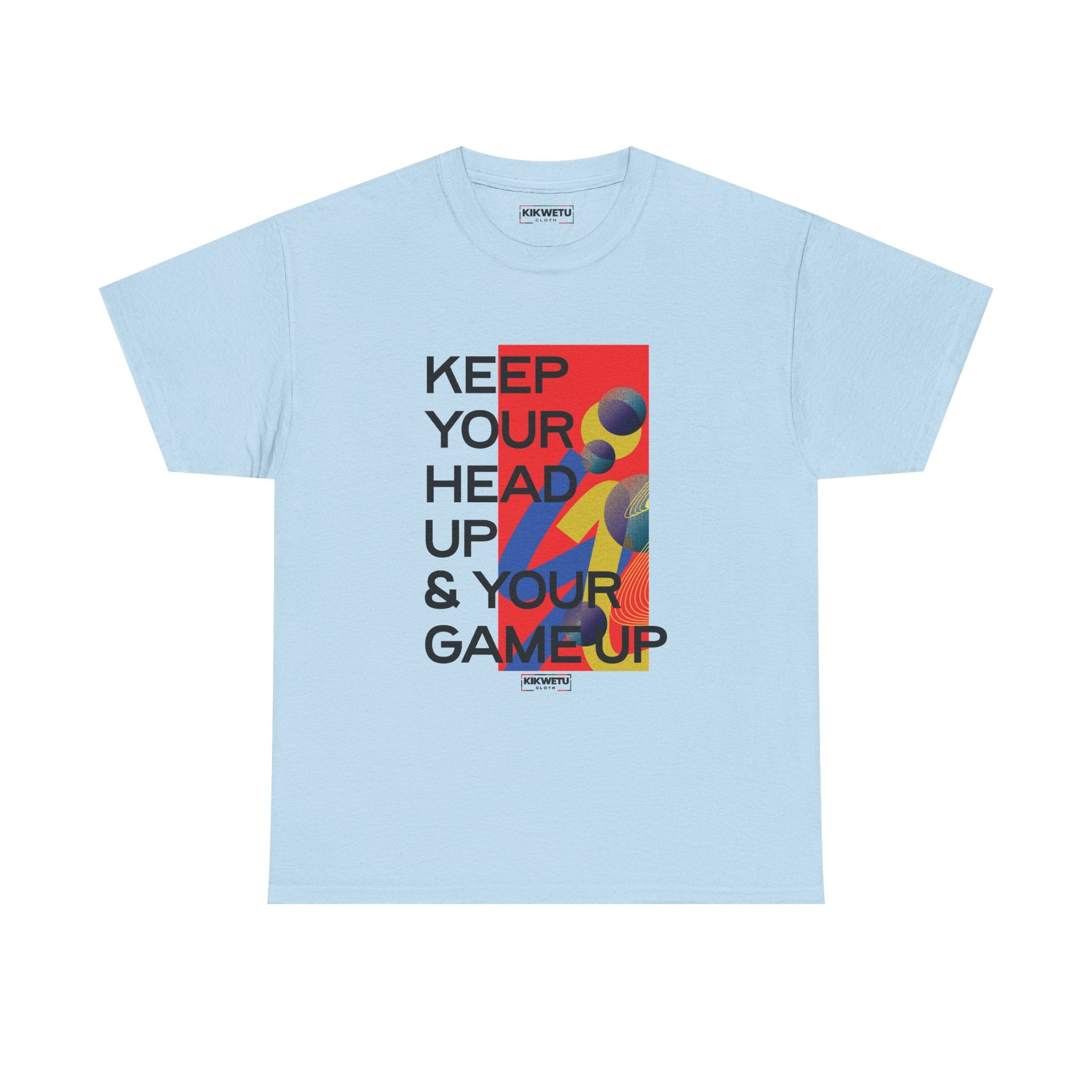Keep Your Head Up & Your Game Up T-Shirt
